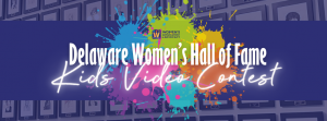 Office of Women’s Advancement and Advocacy logo above the text ‘Delaware Women’s Hall of Fame’ and ‘Kids Video Contest,’ all layered over a transparent collage of hall of fame portraits and a purple rectangle background.